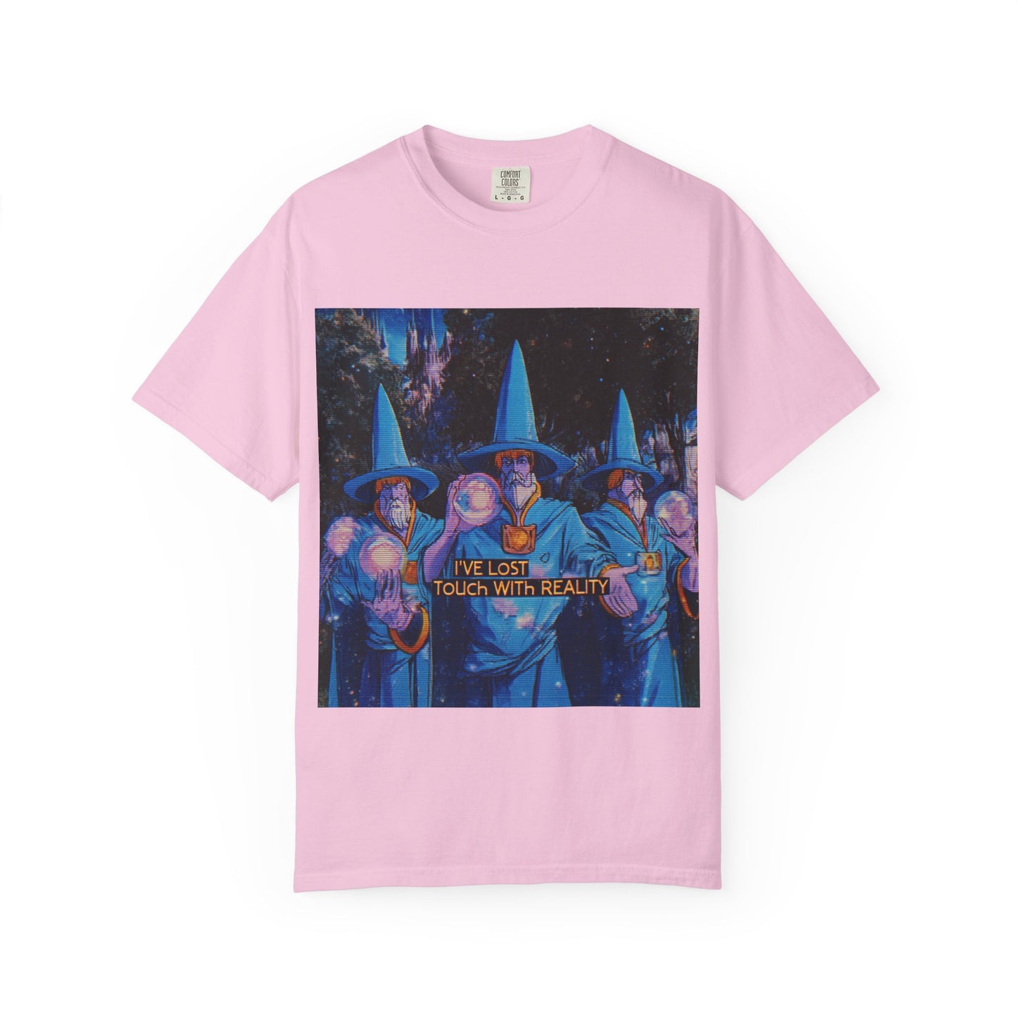 Whimsical Wizards T-Shirt,  "I’ve Lost Touch With Reality"
