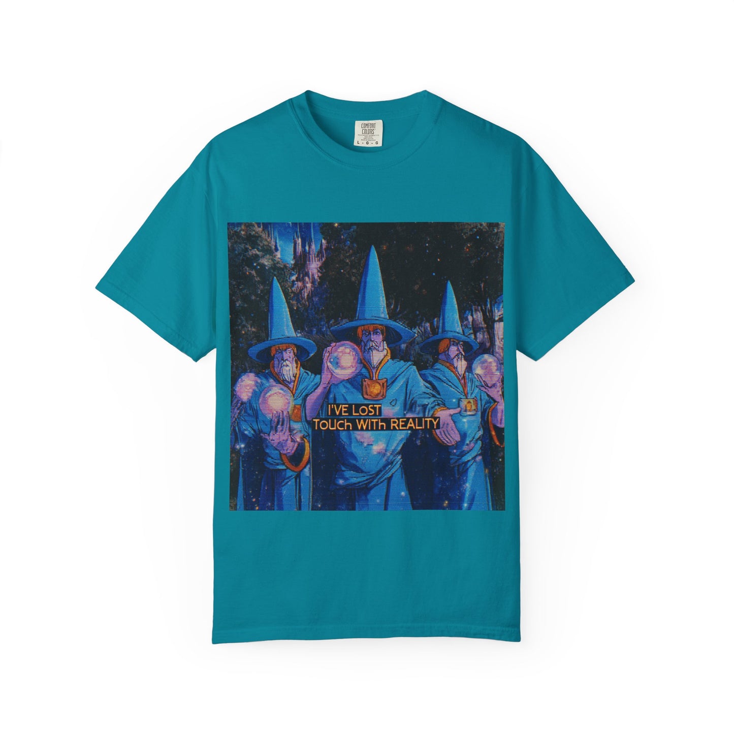 Whimsical Wizards T-Shirt,  "I’ve Lost Touch With Reality"