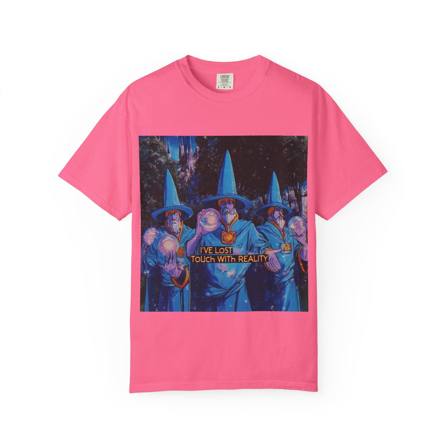 Whimsical Wizards T-Shirt,  "I’ve Lost Touch With Reality"