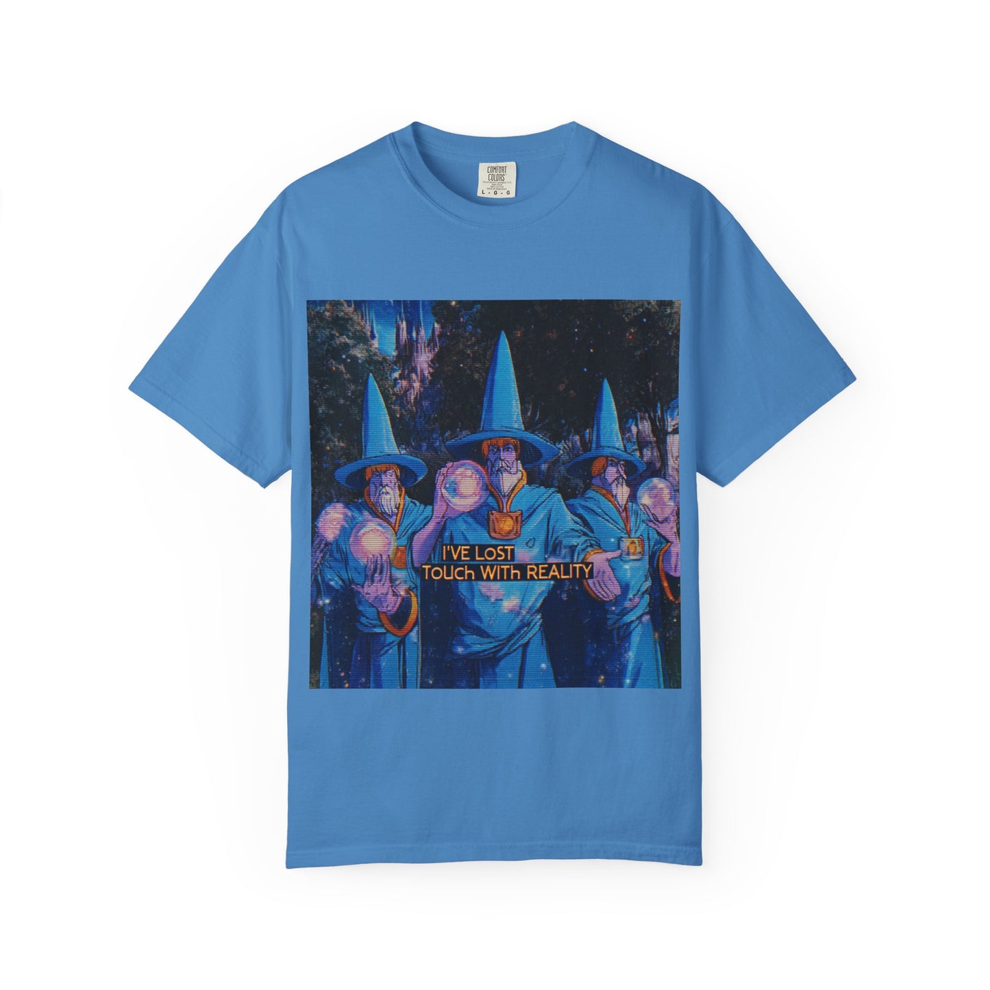 Whimsical Wizards T-Shirt,  "I’ve Lost Touch With Reality"