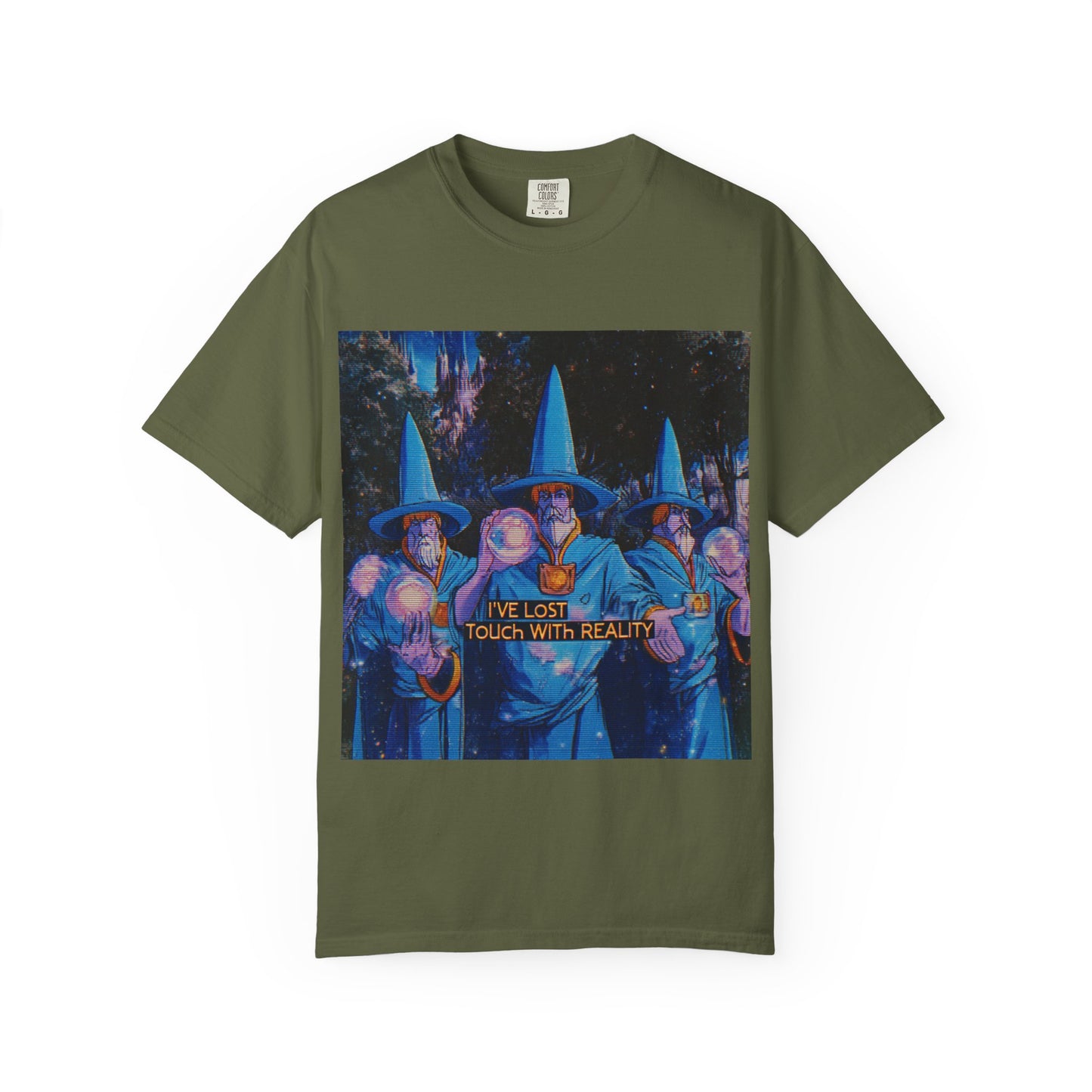 Whimsical Wizards T-Shirt,  "I’ve Lost Touch With Reality"