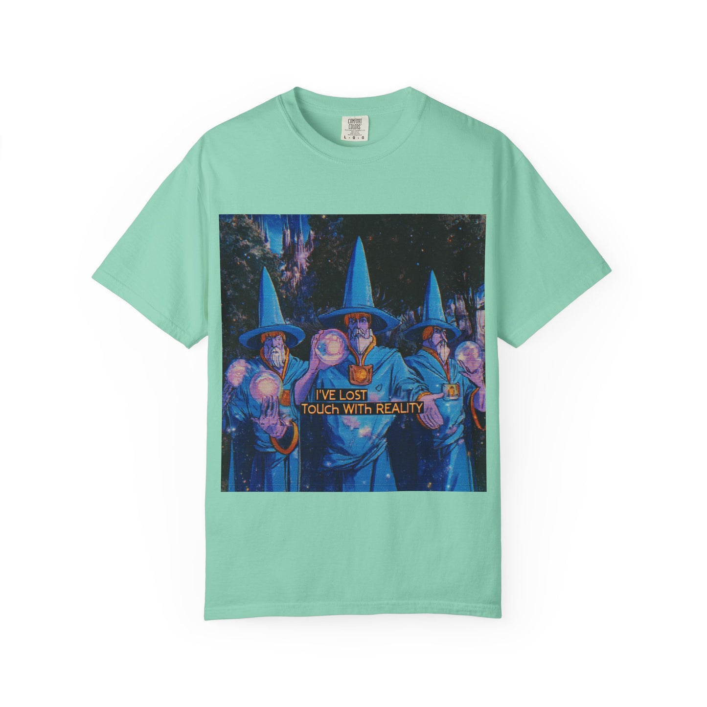 Whimsical Wizards T-Shirt,  "I’ve Lost Touch With Reality"