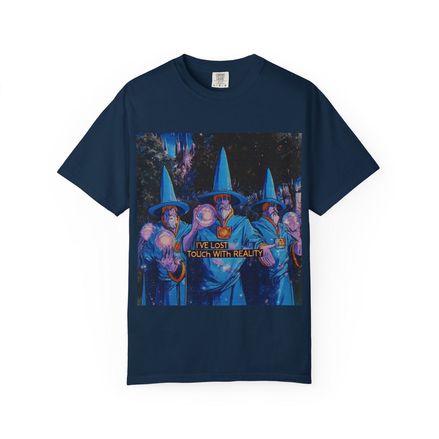Whimsical Wizards T-Shirt,  "I’ve Lost Touch With Reality"