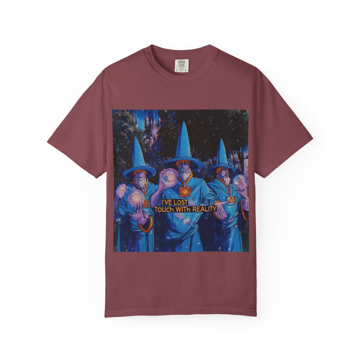 Whimsical Wizards T-Shirt,  "I’ve Lost Touch With Reality"