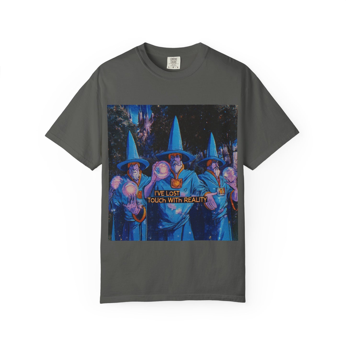 Whimsical Wizards T-Shirt,  "I’ve Lost Touch With Reality"