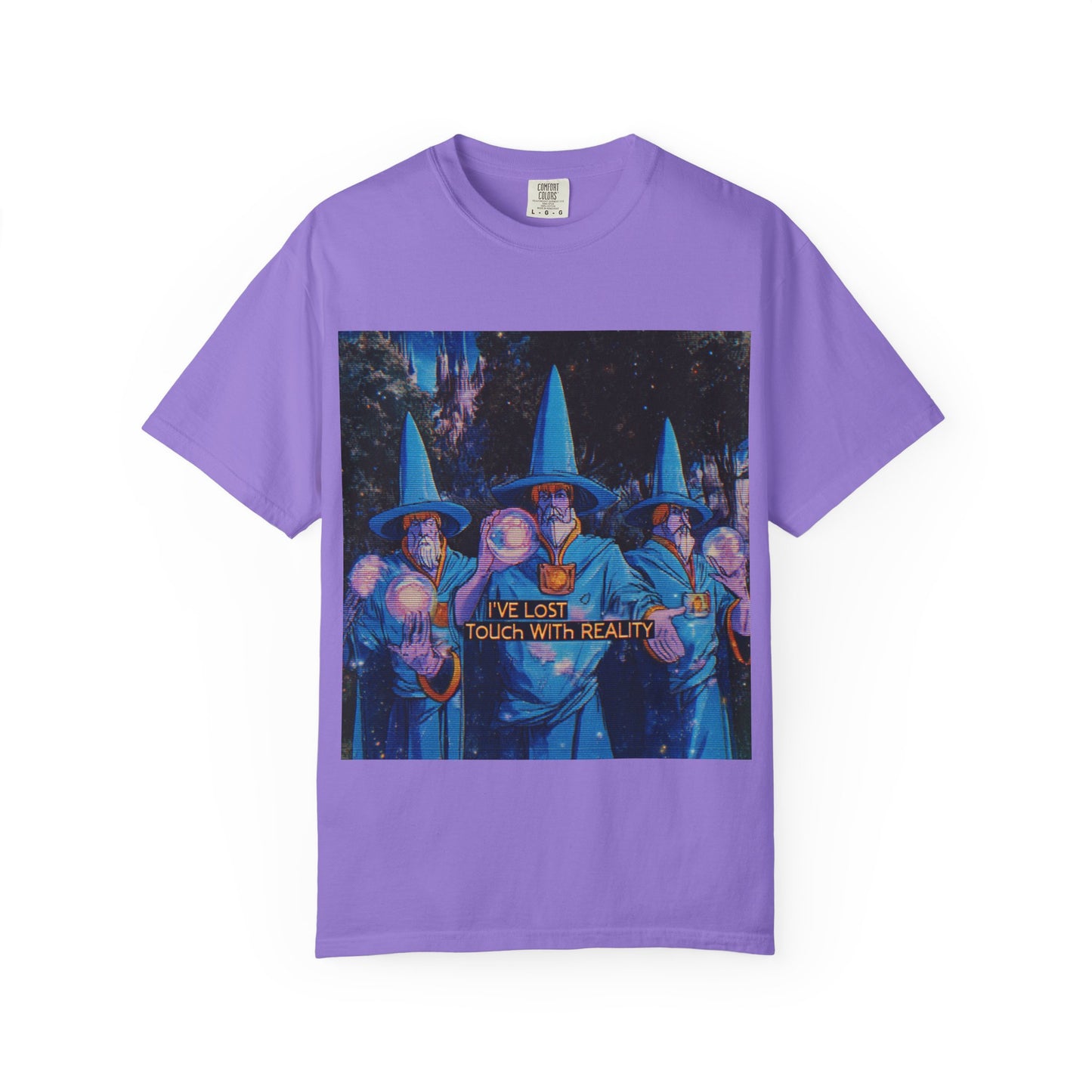 Whimsical Wizards T-Shirt,  "I’ve Lost Touch With Reality"