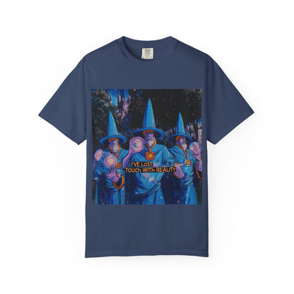 Whimsical Wizards T-Shirt,  "I’ve Lost Touch With Reality"