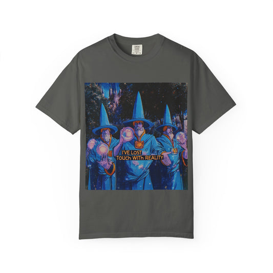 Whimsical Wizards T-Shirt,  "I’ve Lost Touch With Reality"